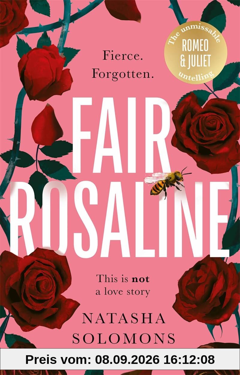 Fair Rosaline: THE DARK, CAPTIVATING AND SUBVERSIVE UNTELLING OF SHAKESPEARE'S ROMEO AND JULIET