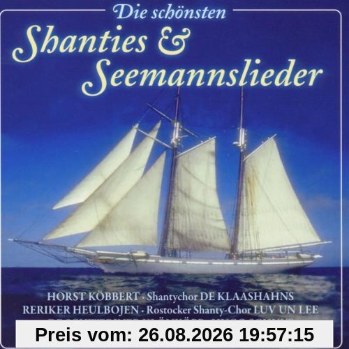 Die Schönsten Shanties und Seemannslieder