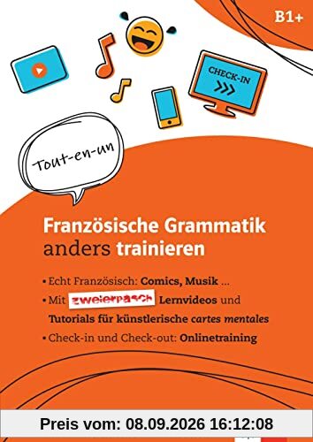 Französische Grammatik anders trainieren: Für Schülerinnen und Schüler im 5. Lernjahr. Trainingsheft inkl. Lernvideos und Online-Übungen für Smartphone, Tablet und PC