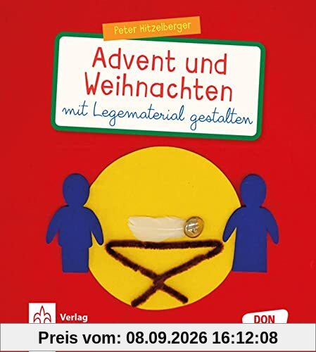 Advent und Weihnachten mit Legematerial gestalten: Die Weihnachtsgeschichte mit Figuren greifbar machen – in der Kita, im Kindergottesdienst, der ... der Gemeinde. Für Kinder von 4 bis 10 Jahren