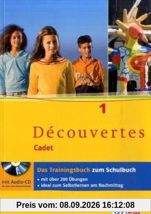 Découvertes Cadet. Das neue Lehrwerk speziell für jüngere Lerner: Découvertes Cadet Band 1. Das neue Lehrwerk speziell für jüngere Lerner. Das Trainingsbuch 1. Lernjahr: BD 1