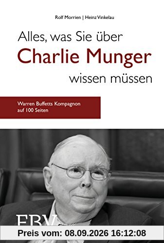 Alles, was Sie über Charlie Munger wissen müssen: Warren Buffetts Kompagnon auf gerade mal 100 Seiten