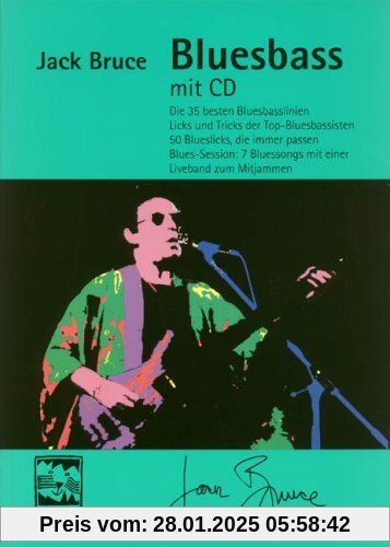 Bluesbass. Mit CD: Die 35 besten Bluesbasslinien. 50 Blueslicks, die immer passen. Licks und Tips der Top-Bluesbassisten