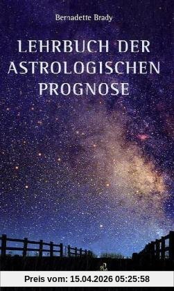 Lehrbuch der astrologischen Prognose: Transite - Progressionen - Finsternisse