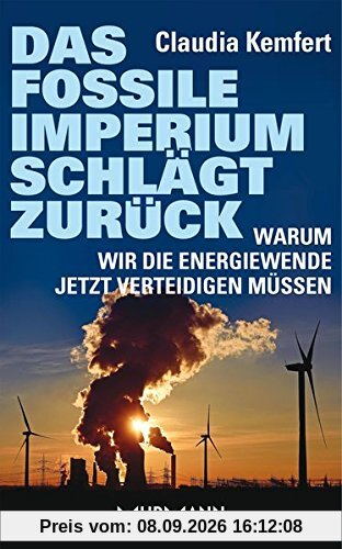 Das fossile Imperium schlägt zurück. Warum wir die Energiewende jetzt verteidigen müssen