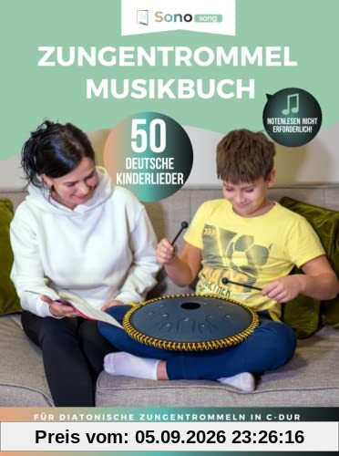Zungentrommel Musikbuch - 50 Deutsche Kinderlieder - Notenlesen nicht erforderlich: Für diatonische Zungentrommeln in C-Dur mit 8 / 11 / 13 / 14 / 15 Zungen - Spielen nach Zahlen mit der Zungentrommel