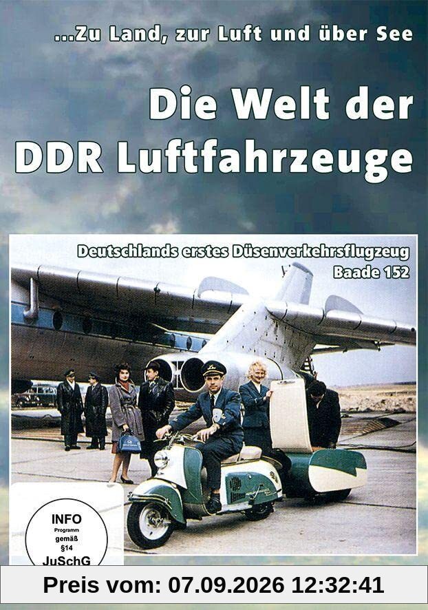 Die Welt der DDR Luftfahrzeuge - Zu Land, zu Luft und über See