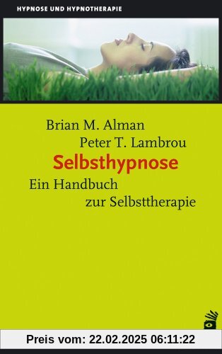 Selbsthypnose: Ein Handbuch zur Selbsttherapie