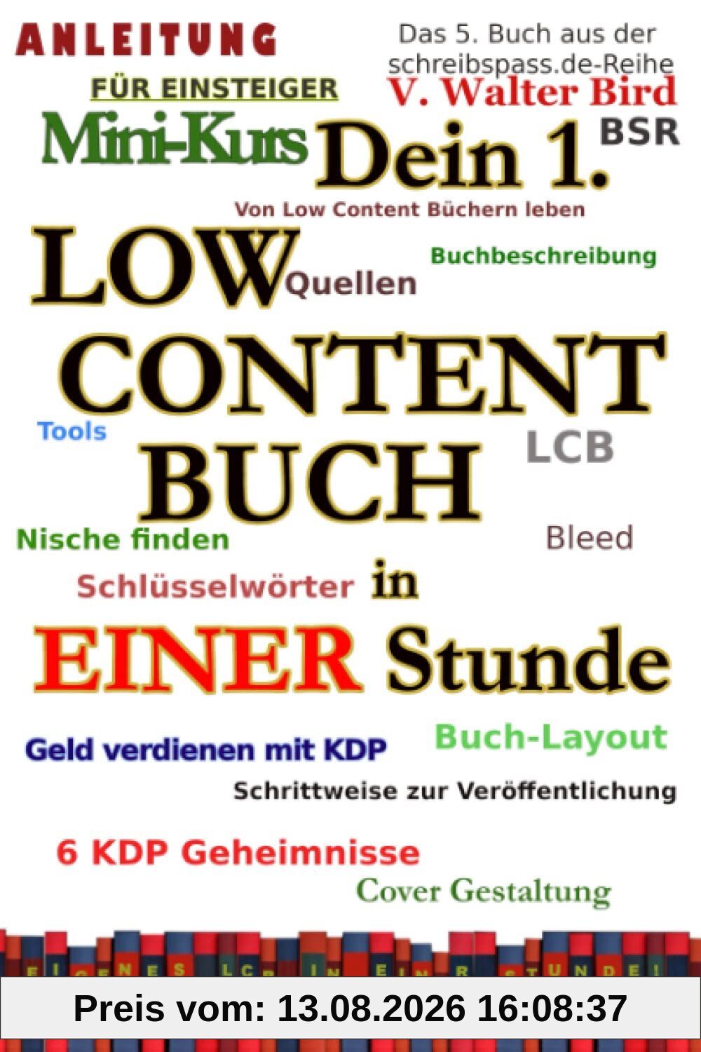 Dein 1. Low Content Buch in EINER Stunde: In 60 Minuten zum 1. eigenen Notizbuch auf Amazon. LCB Publishing Kurs für Einsteiger. Wie man ohne ... Einkommen aufbauen kann. Erfolgreich mit LCB!