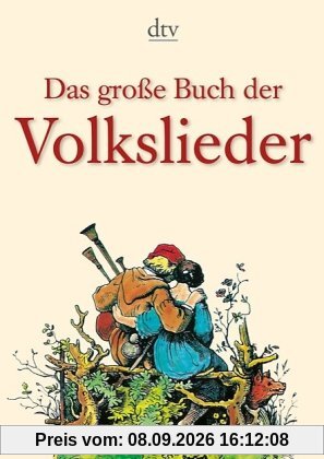 Das große Buch der Volkslieder: Über 400 Lieder aus Deutschland, Österreich und der Schweiz