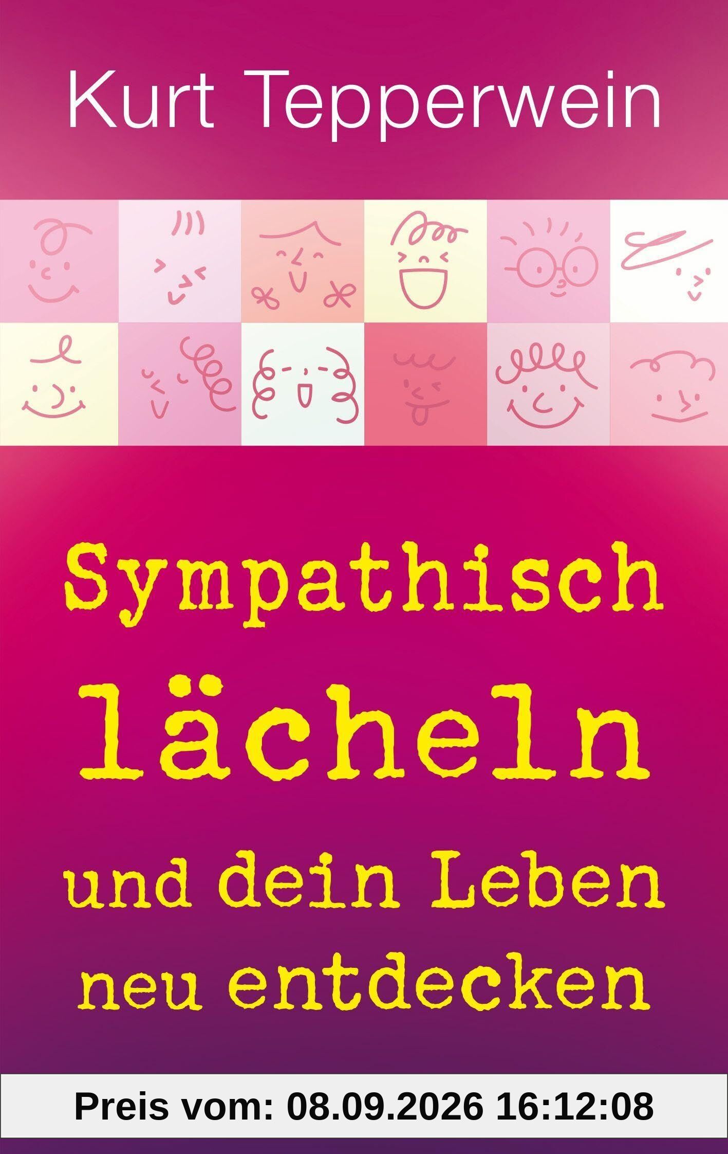 Sympathisch lächeln und dein Leben neu entdecken