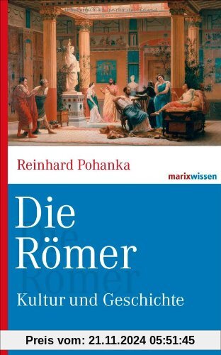 Die Römer: Kultur und Geschichte