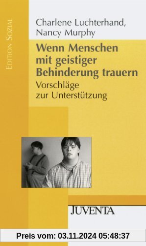 Wenn Menschen mit geistiger Behinderung trauern.: Vorschläge zur Unterstützung. (Edition Sozial)