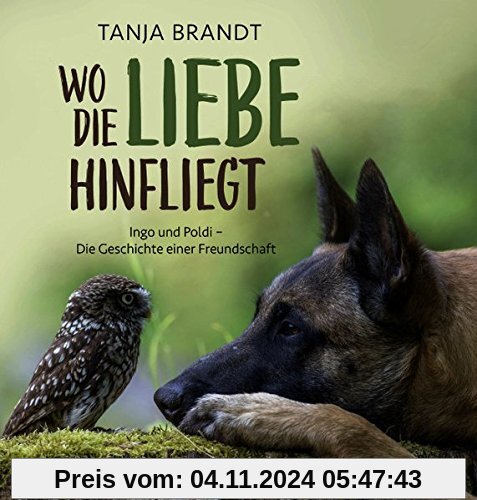 Wo die Liebe hinfliegt: Ingo und Poldi - Die Geschichte einer Freundschaft