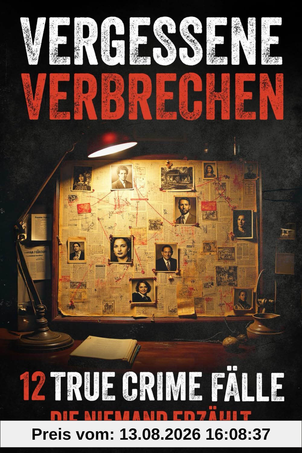 Vergessene Verbrechen: 12 True Crime Fälle die niemand erzählt – grausam, schockierend und real