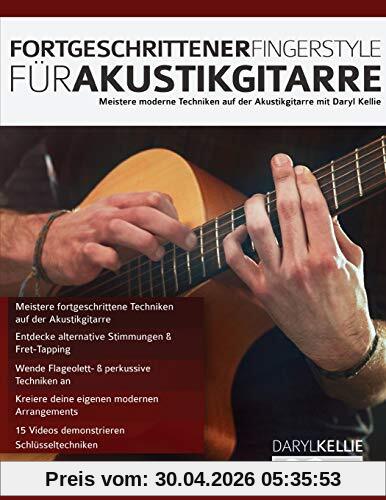 Fortgeschrittener Fingerstyle für Akustikgitarre: Meistere moderne Techniken auf der Akustikgitarre mit Daryl Kellie