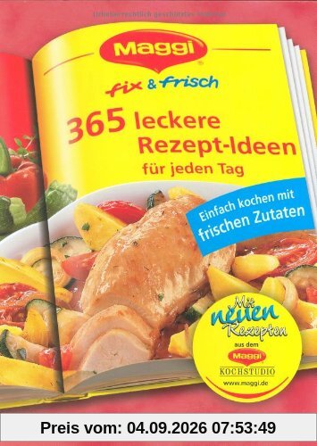 Maggi - fix & frisch: 365 Rezept-Ideen für jeden Tag / Einfach kochen mit frischen Zutaten