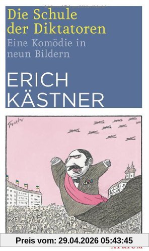 Die Schule der Diktatoren: Eine Komödie in neun Bildern