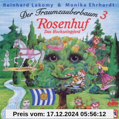 Der Traumzauberbaum 3: Rosenhuf,das Hochzeitspferd