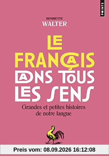 Le français dans tous les sens : grandes et petites histoires de notre langage