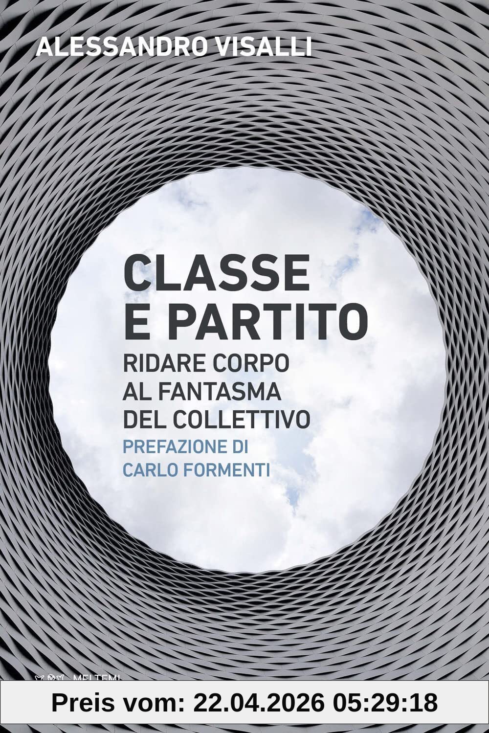 Classe e partito. Ridare corpo al fantasma del collettivo (Democrazie e conflitti)
