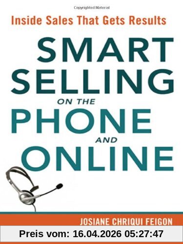 Smart Selling on the Phone and Online: Inside Sales That Gets Results