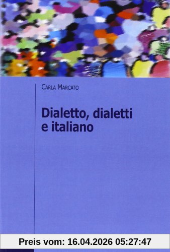 Dialetto, dialetti e italiano (Itinerari. Linguistica)