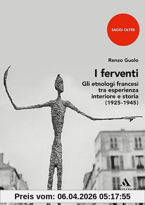 I ferventi. Gli etnologi francesi tra esperienza interiore e storia