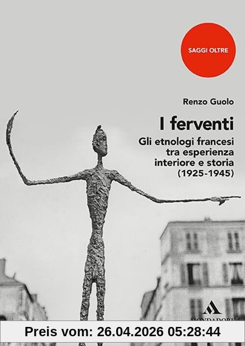 I ferventi. Gli etnologi francesi tra esperienza interiore e storia