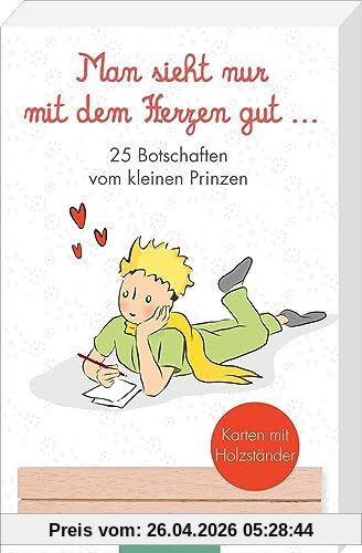 Man sieht nur mit dem Herzen gut. 25 Botschaften vom kleinen Prinzen: Karten mit Holzständer | Liebevolle Grußkarten, die glücklich machen
