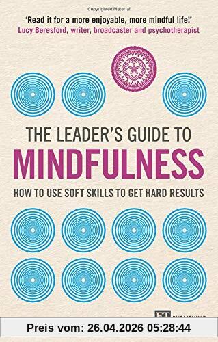 Audrey Tang Tang, A, Leader's Guide To Mindfulness, How To Use Soft Skills To Get Hard Results
