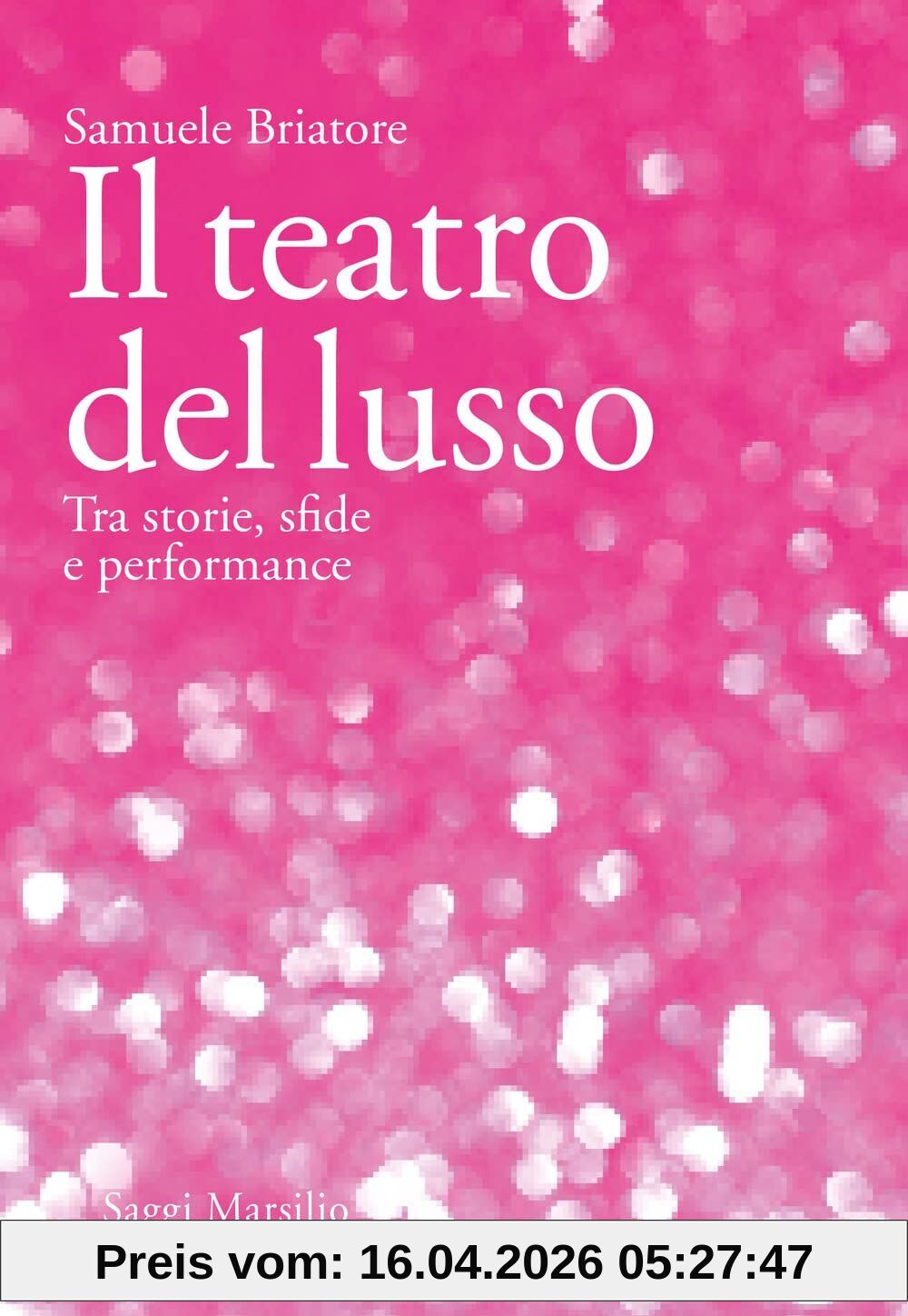 Il teatro del lusso. Tra storie, sfide e performance