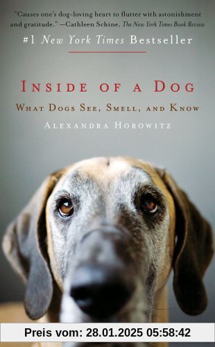 Inside of a Dog: What Dogs See, Smell, and Know