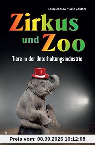 Zirkus und Zoo: Tiere in der Unterhaltungsindustrie