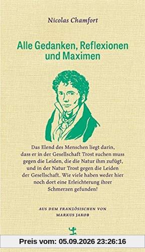 Alle Gedanken, Maximen, Reflexionen (Französische Bibliothek)