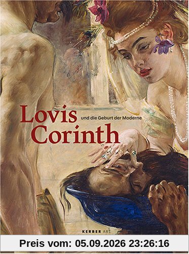 Lovis Corinth und die Geburt der Moderne