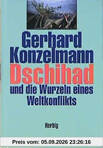 Dschihad und die Wurzeln eines Weltkonflikts
