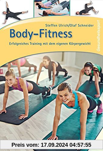 Body-Fitness: Erfolgreiches Training mit dem eigenen Körpergewicht