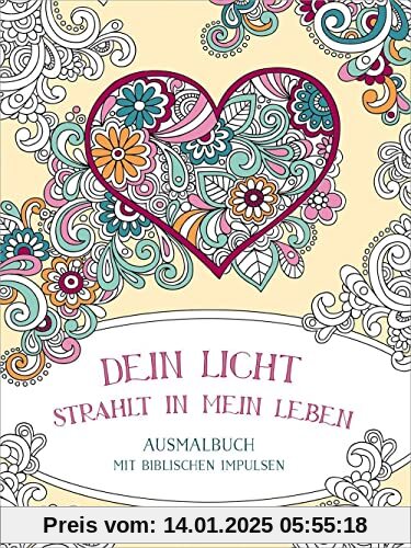 Dein Licht strahlt in mein Leben - Ausmalbuch: mit biblischen Impulsen