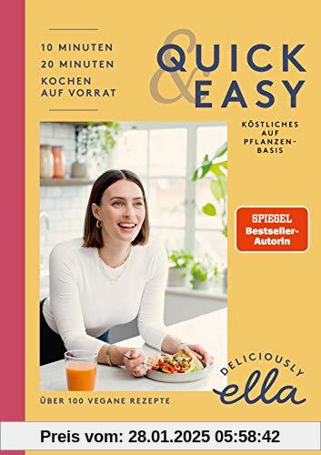 Deliciously Ella. Quick & Easy: Köstliches auf Pflanzenbasis