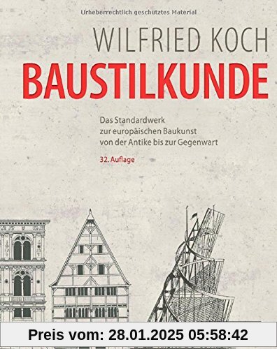 Baustilkunde: Das Standardwerk zur europäischen Baukunst von der Antike bis zur Gegenwart