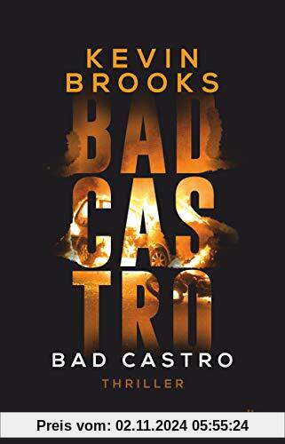 Bad Castro: Thriller: Brandaktuelle Gang-Action des preisgekrönten Erfolgsautors