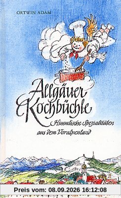 Allgäuer Kochbüchle. Himmlische Spezialitäten aus dem Voralpenland