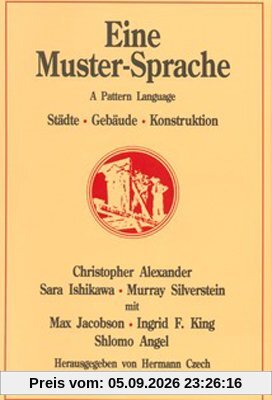 Eine Muster-Sprache: Städte - Gebäude - Konstruktionen