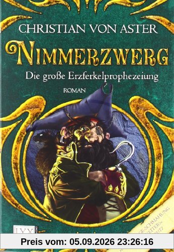 Die große Erzferkelprophezeiung: Nimmerzwerg