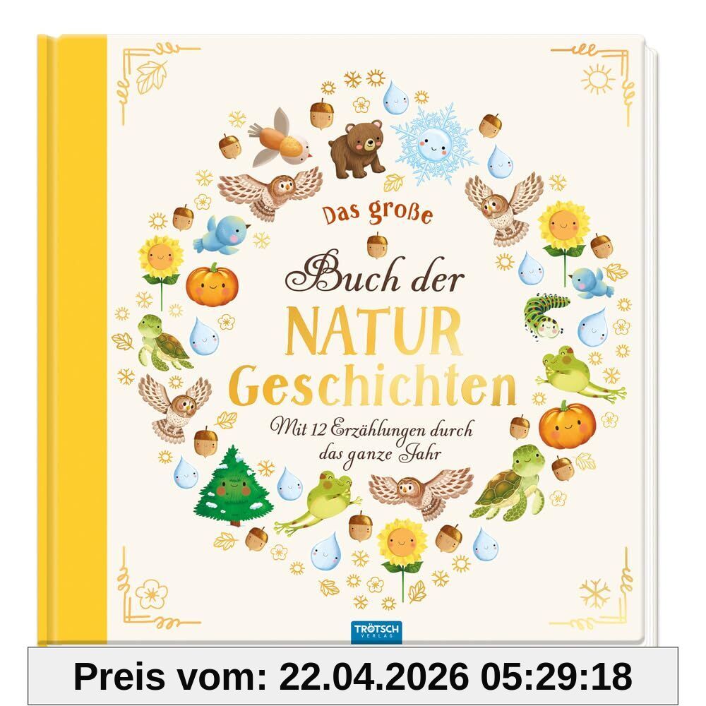 TRÖTSCH - Vorlesebuch Das große Buch der Naturgeschichten Mit 12 Erzählungen durch das Jahr