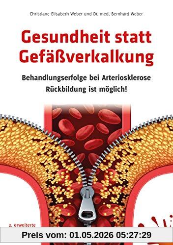 Gesundheit statt Gefäßverkalkung: Behandlungserfolge bei Arteriosklerose - Rückbildung ist möglich!