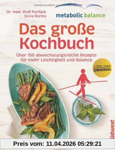 metabolic-balance - Das große Kochbuch: Über 150 abwechslungsreiche Rezepte für mehr Leichtigkeit und Balance