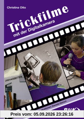 Trickfilme - mit der Digitalkamera: 3.-6. Klasse