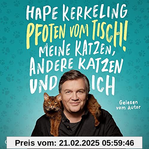 Pfoten vom Tisch!: Meine Katzen, andere Katzen und ich: 6 CDs